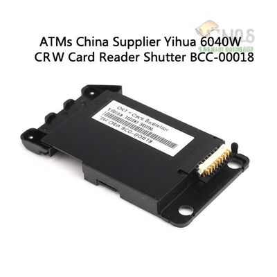 ATMs China Supplier Yihua 6040W OKI RG7 CRW Card Reader Shutter BCC-00018